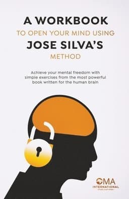 Workbook to Open Your Mind Using Jose Silva's Method