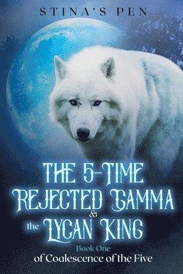 5-Time Rejected Gamma & the Lycan King