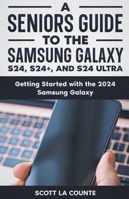 Seniors Guide to the S24, S24+ and S24 Ultra
