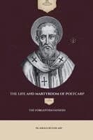 Life and Martyrdom of Polycarp