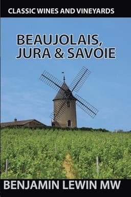 Beaujolais, Jura, and Savoie