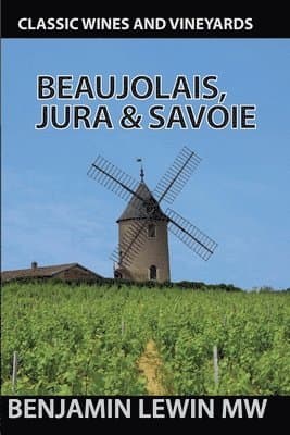 Beaujolais, Jura, and Savoie