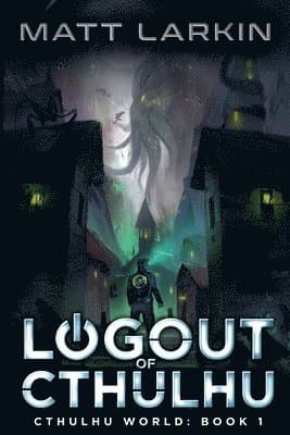 Logout of Cthulhu
