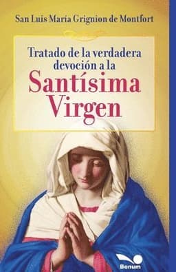 Tratado de la verdadera devoción a la Santísima Virgen