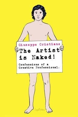 Artist is Naked! Confessions of a Creative Professional