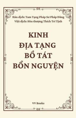 Kinh Dia Tang Bo Tat Bon Nguyen - Sutra of the Past Vows of Earth Store Bodhisattva - Vietnamese Edition