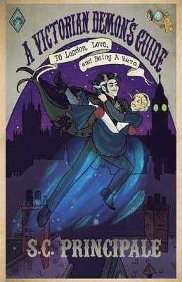 Victorian Demon's Guide to London, Love, and Being A Hero