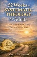 52 Weeks of Systematic Theology for Adults