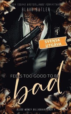 Feels Too Good To Be Bad, svensk utgåva, bok 4