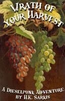 Wrath of your Harvest, a Dieselpunk Adventure