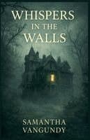 Whispers In The Walls