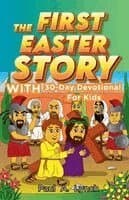First Easter Story With 30-Day Devotional for Kids
