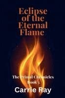 Eclipse of the Eternal Flame