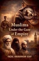 Muslims under the Gaze of Empire