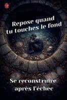 Repose Quand Tu Touches Le Fond