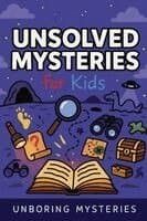Unboring Unsolved Mysteries for Kids