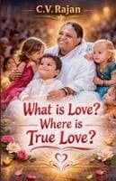 What is Love? Where is True Love?