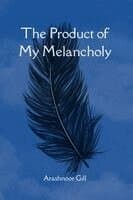 Product of My Melancholy