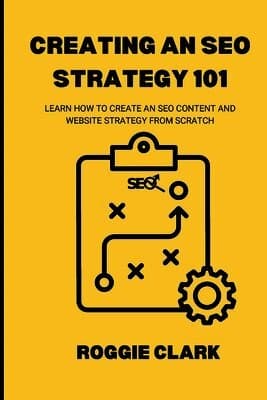Creating An SEO Strategy 101