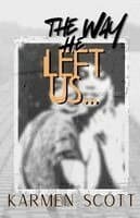 Way He Left Us...