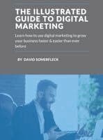 The Illustrated Guide to Digital Marketing