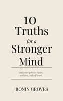 10 Truths for a Stronger Mind