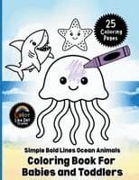 Simple Bold Lines Ocean Animals Coloring Book For Babies and Toddlers