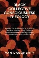 Black Collective Consciousness Theology