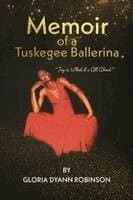 Memoir of a Tuskegee Ballerina