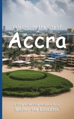 Celebrating the City of Accra
