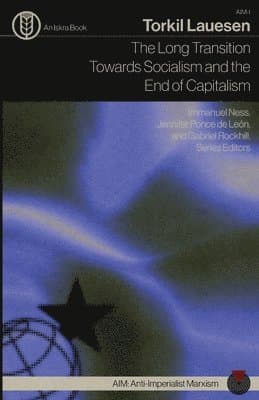 Long Transition Towards Socialism and the End of Capitalism