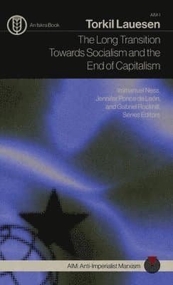 Long Transition Towards Socialism and the End of Capitalism
