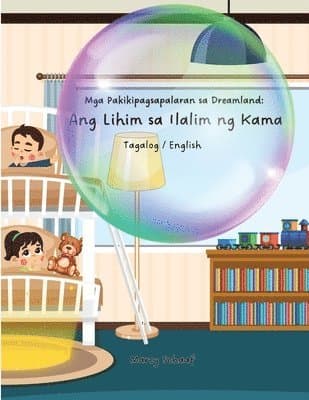Mga Pakikipagsapalaran sa Dreamland (Tagalog English Bilingual) Adventure in Dreamland