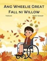 Ang Wheelie Great Fall ni Willow (Tagalog English Bilingual) Willow's Wheelie Great Fall