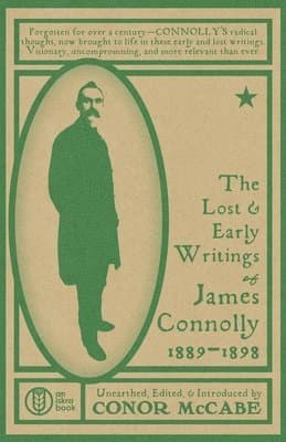 Lost and Early Writings of James Connolly, 1889-1898