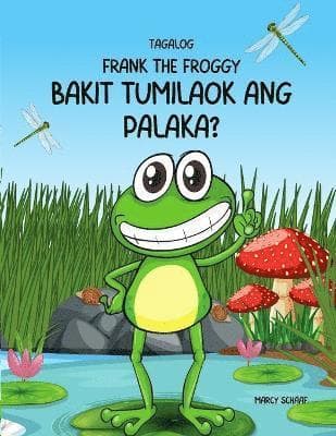 Bakit tumilaok ang palaka?(Tagalog English Bilingual) Why did the Frog Croak