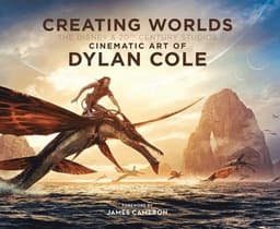 Creating Worlds: The Disney and 20th Century Studios Cinematic Art of Dylan Cole
