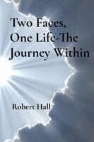 Two Faces, One Life-The Journey Within