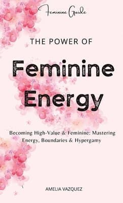 Power of Feminine Energy