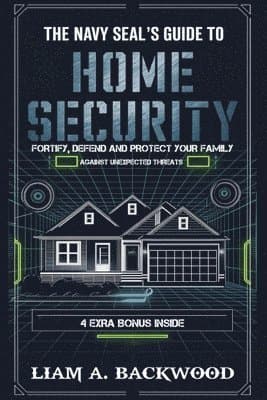 Navy Seal's Guide To Home Security