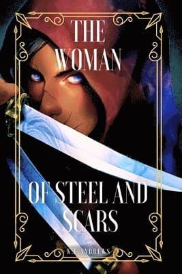 Woman of Steel and Scars