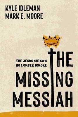 The Missing Messiah: The Jesus We Can No Longer Ignore