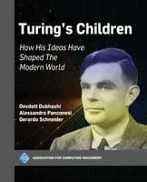 Turing's Children: How His Ideas Have Shaped the Modern World