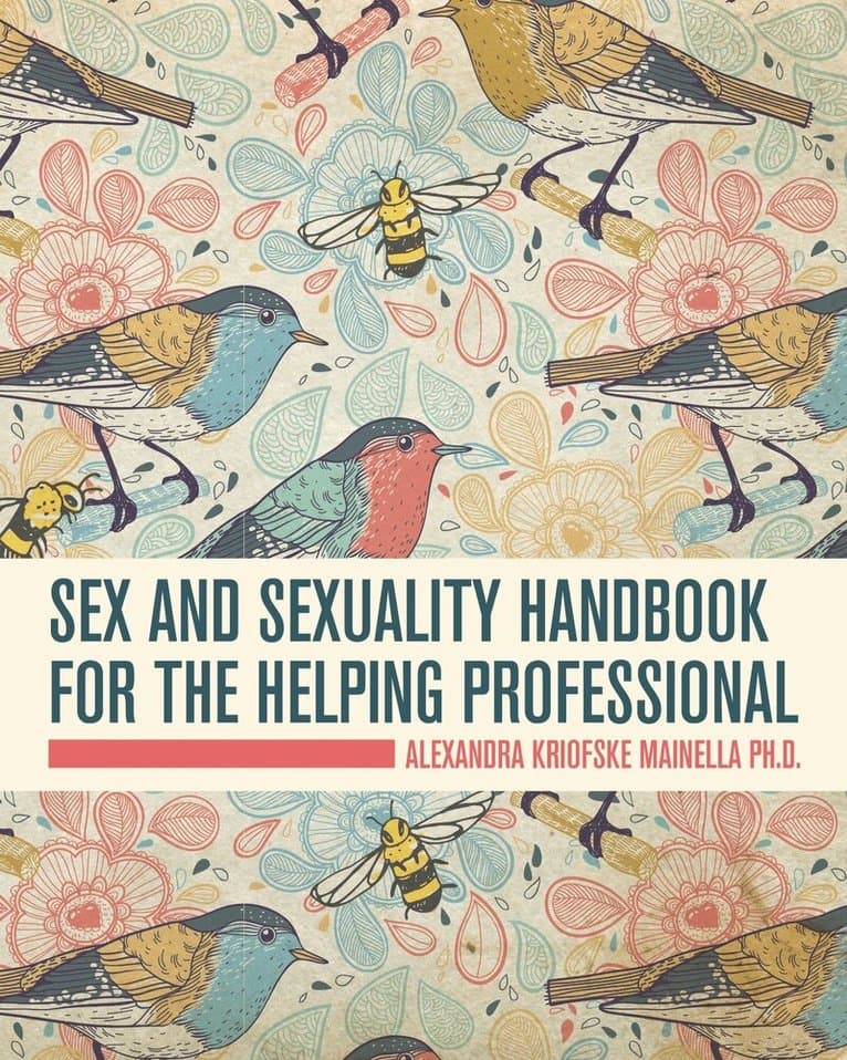 Sex and Sexuality Handbook for the Helping Professional