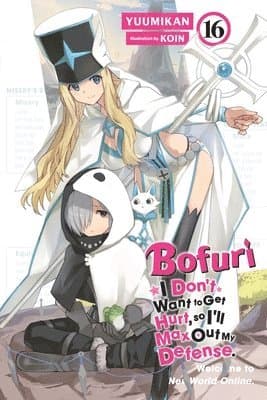 Bofuri: I Don't Want to Get Hurt, so I'll Max Out My Defense., Vol. 16 (light novel)