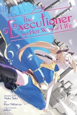 Executioner and Her Way of Life, Vol. 6 (manga)