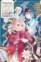 Do-Over Damsel Conquers the Dragon Emperor, Vol. 6 (manga)