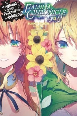 Is It Wrong to Try to Pick Up Girls in a Dungeon? Familia Chronicle, Vol. 3 (light novel)