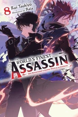 The World's Finest Assassin Gets Reincarnated in Another World as an Aristocrat, Vol. 8 (light novel)