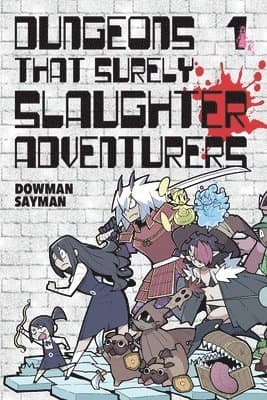 Dungeons That Surely Slaughter Adventurers, Vol. 1